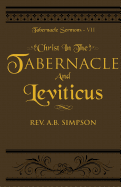 Christ in the Tabernacle and Leviticus: Tabernacle Sermons VII