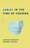 Christ in the Time of Corona: Stories of Faith, Hope, and Love