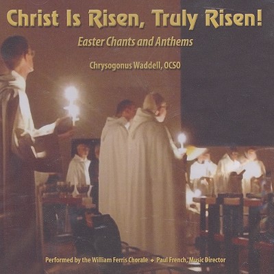 Christ Is Risen, Truly Risen: Easter Chants and Anthems - French, Paul (Director), and William Ferris Chorale (Performed by)