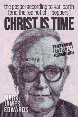 Christ Is Time - Edwards, Mark James
