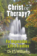 Christ or Therapy?: For Depression and Life's Troubles