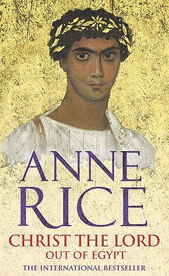 Christ The Lord: Out of Egypt - Rice, Anne