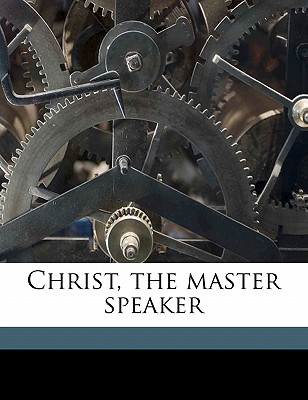 Christ, the Master Speaker - Kleiser, Grenville