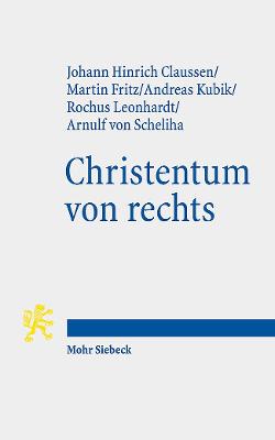 Christentum Von Rechts: Theologische Erkundungen Und Kritik - Claussen, Johann Hinrich, and Fritz, Martin, and Kubik, Andreas