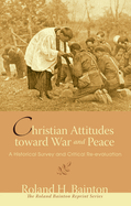 Christian Attitudes Toward War and Peace