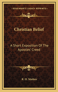 Christian Belief: A Short Exposition of the Apostles' Creed