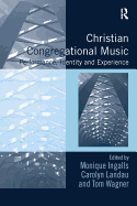Christian Congregational Music: Performance, Identity and Experience