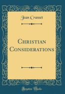 Christian Considerations (Classic Reprint)