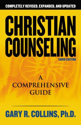 Christian Counseling 3rd Edition: Revised and Updated - Collins, Gary R, PH.D.