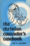 Christian Counselor's Casebook