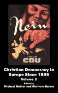 Christian Democracy in Europe Since 1945: Volume 2