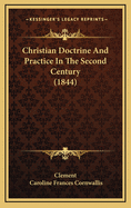 Christian Doctrine and Practice in the Second Century (1844)