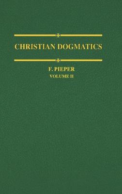 Christian Dogmatics, Volume 2 - Pieper, F