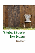 Christian Education Five Lectures