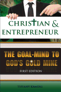 Christian & Entrepreneur: The Goal-Mind to God's Goldmine