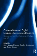 Christian Faith and English Language Teaching and Learning: Research on the Interrelationship of Religion and ELT