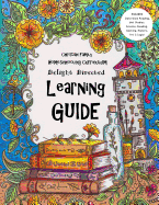 Christian Family Homeschooling Curriculum: Delight Directed Learning Guide for Ages 7 to 17 - Includes Daily Bible Reading, Unit Studies, Science, Reading, Spelling, History, Art & Logic!
