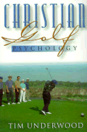 Christian Golf Psychology - Underwood, Tim