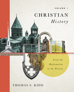 Christian History, Volume 2: From the Reformation to the Present Volume 2