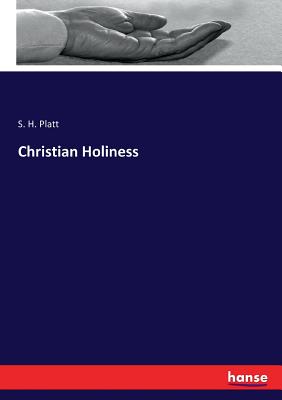 Christian Holiness - Platt, S H