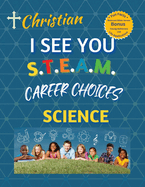 Christian "I See You S.T.E.A.M Career Choices" Science