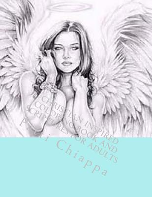 Christian Inspired Coloring Book and Scriptures for Adults - Chiappa, Patti