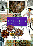 Christian LaCroix: The Diary of a Collection - Mauries, Patrick
