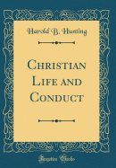 Christian Life and Conduct (Classic Reprint)