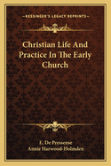 Christian Life And Practice In The Early Church