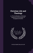 Christian Life and Theology: or, The Contribution of Christian Experience to the System of Evangelical Doctrine