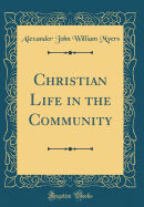 Christian Life in the Community (Classic Reprint)