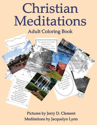 Christian Meditations: Adult Coloring Book - Lynn, Jacquelyn, and Clement, Jerry D