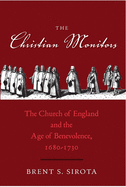 Christian Monitors: The Church of England and the Age of Benevolence, 1680-1730