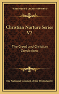 Christian Nurture Series V2: The Creed and Christian Convictions