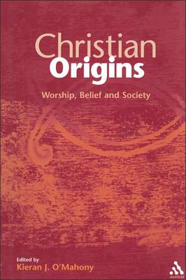 Christian Origins - O'Mahony, Kieran, O.S.A. (Editor)