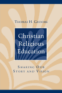 Christian Religious Education: Sharing Our Story and Vision