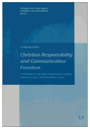 Christian Responsibility and Communicative Freedom: A Challenge for the Future of Pluralistic Societies. Collected Essays, Edited by Willem Fourie Volume 5