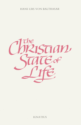 Christian State of Life - von Balthasar, Hans Urs