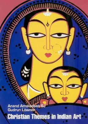 Christian Themes in Indian Art: From the Mogul Times Till Today - Amaldass, Anand S.J., and Lowner, Gudrun