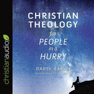 Christian Theology for People in a Hurry