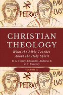 Christian Theology: What the Bible Teaches About the Holy Spirit