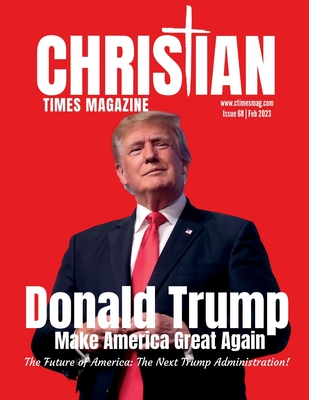 Christian Times Magazine Issue 68: The Voice of Truth - Lingerfelt, Charles (Editor), and Anwar, Anil (Contributions by), and Anwar, Saba A (Contributions by)