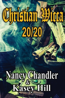 Christian Wicca: 20/20 - Chandler, Nancy