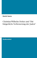 Christian Wilhelm Dohm und Die b?rgerliche Verbesserung der Juden