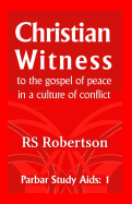 Christian Witness: to the gospel of peace in a culture of conflict
