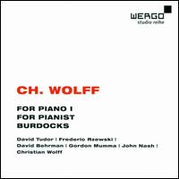 Christian Wolff: For Piano 1; For Pianist; Burdocks - Christian Wolff (guitar); Christian Wolff (flute); David Behrman (viola); David Behrman (melodion); David Behrman (whistle);...