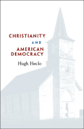 Christianity and American Democracy - Heclo, Hugh, Professor, and Bane, Mary Jo, and Kazin, Michael