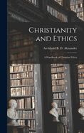 Christianity and Ethics: A Handbook of Christian Ethics