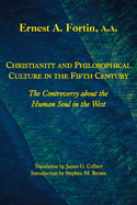 Christianity and Philosophical Culture in the Fifth Century: The Controversy about the Human Soul in the West