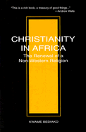 Christianity in Africa: The Renewal of Non-Western Religion